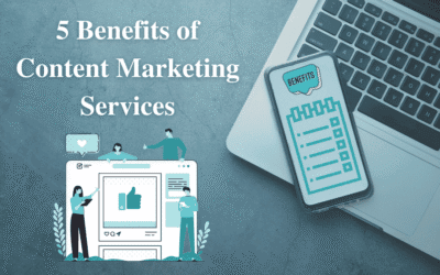 5 Benefits of Content Marketing Services