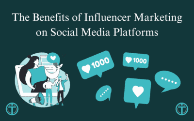 The Benefits of Influencer Marketing