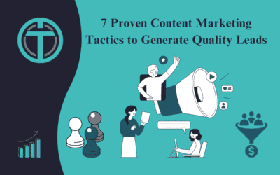 7 Proven Content Marketing Tactics to Generate Quality Leads