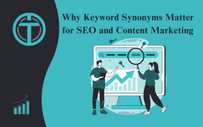 Why Keyword Synonyms Matter for SEO and Content Marketing