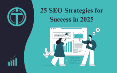 25 SEO Strategies for Success in 2025: How to Succeed