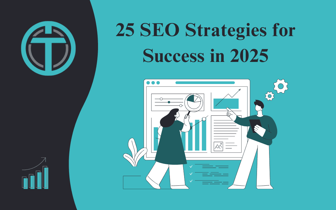 25 SEO Strategies for Success in 2025: How to Succeed