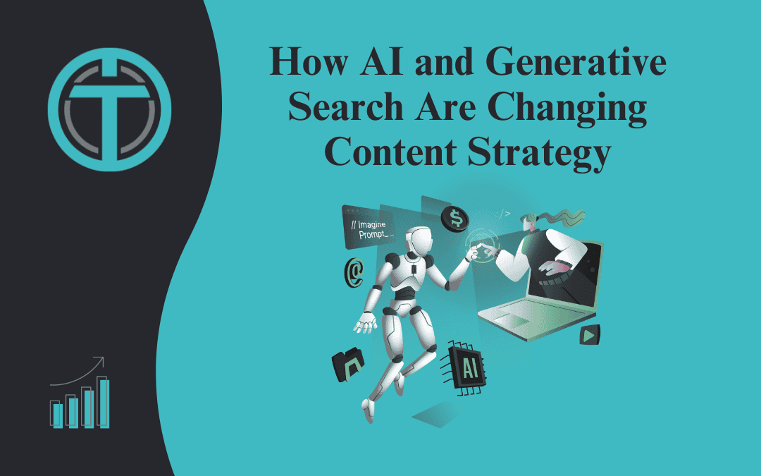 How AI and Generative Search Are Changing Content Strategy